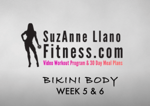 Bikini Body 12 Week Program: Week 5-6